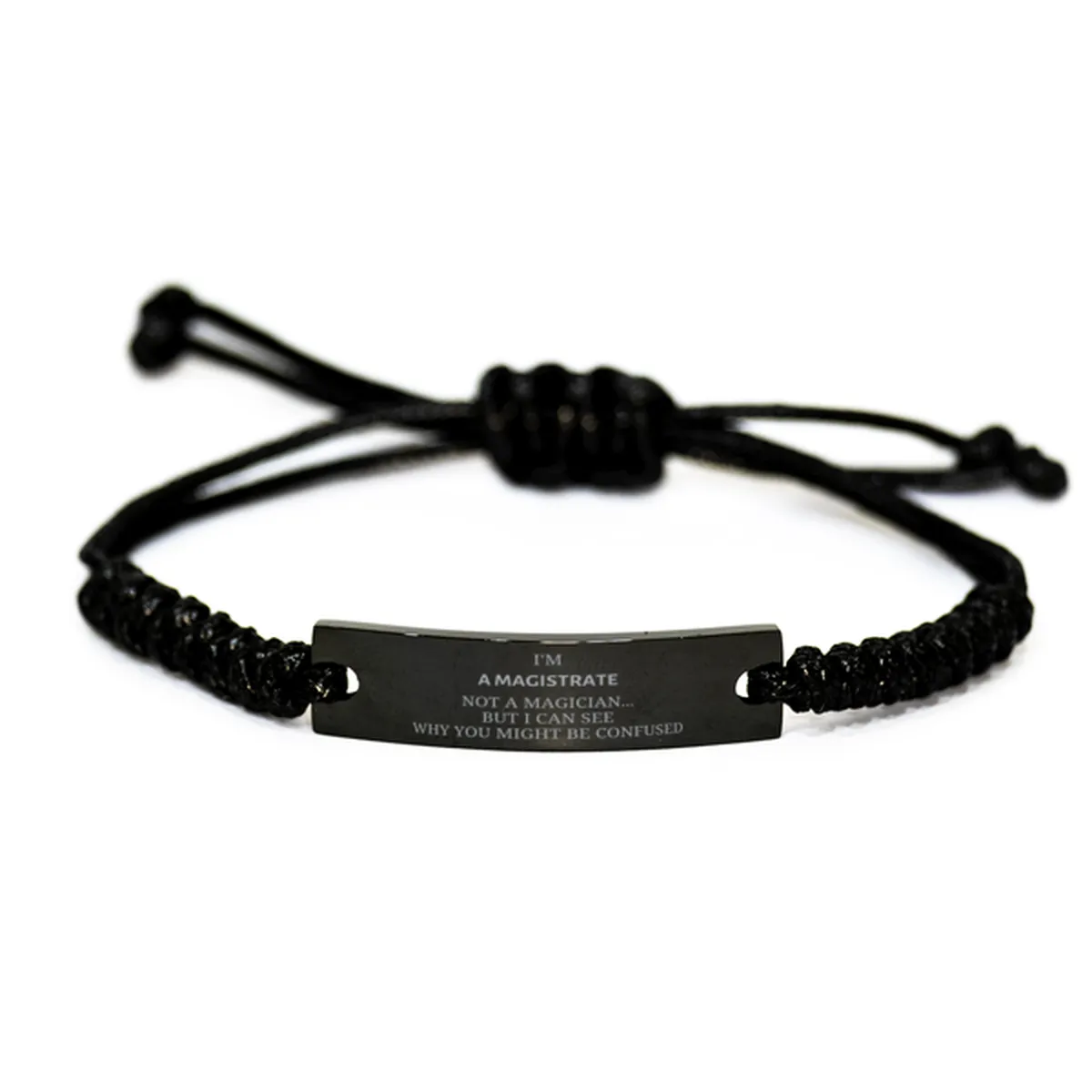 Badass Magistrate Gifts, I'm Magistrate not a magician, Sarcastic Black Rope Bracelet for Magistrate Birthday Christmas for  Men, Women, Friends, Coworkers