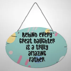 Crazyify Behind Every Great Daughter Is A Truly Amazing Father Printed Wall Hanging for Father/Dad | Wall Hanging For Father | Gifts For Fathers Day