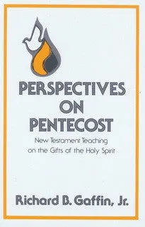 Perspectives on Pentecost:  New Testament Teaching on the Gifts of the Holy Spirit